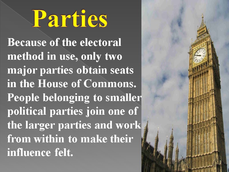 Parties     Because of the electoral method in use, only two